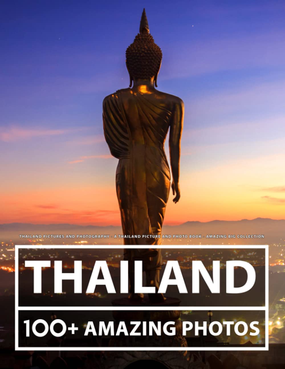 Thailand Pictures and Photography - A Thailand Picture and Photo Book - Amazing Big Collection: 100+ Amazing Pictures in this Beautiful Thailand photo book