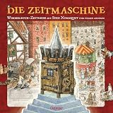 Die Zeitmaschine: Wimmelbuch-Zeitreise von Sven Nordqvist und vielen anderen | Fantasievolles Wimmelbuch über die Geschichte der Welt für Kinder ab 4 Jahren