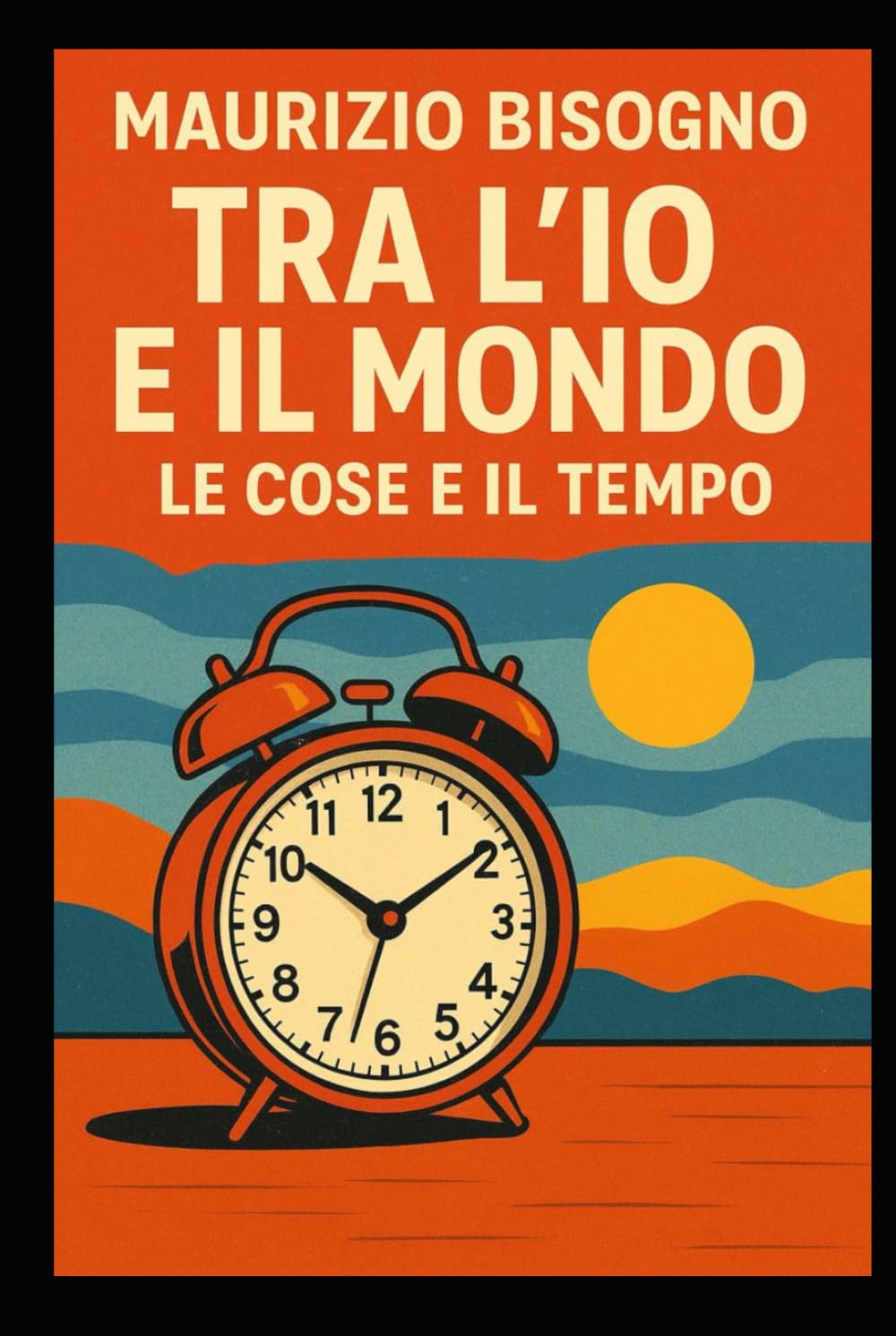 Tra l'Io e il Mondo: Le cose e il tempo