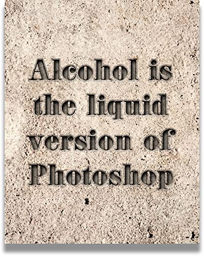 Alcohol is the Liquid Version of Photoshop Wall Art - Funny Bar Prints - Home Bar Wall Decor - Alcohol Decor for Home - Whiskey Wall Art - Funny Gift for Alcohol Drinkers - 11x14 unframed print