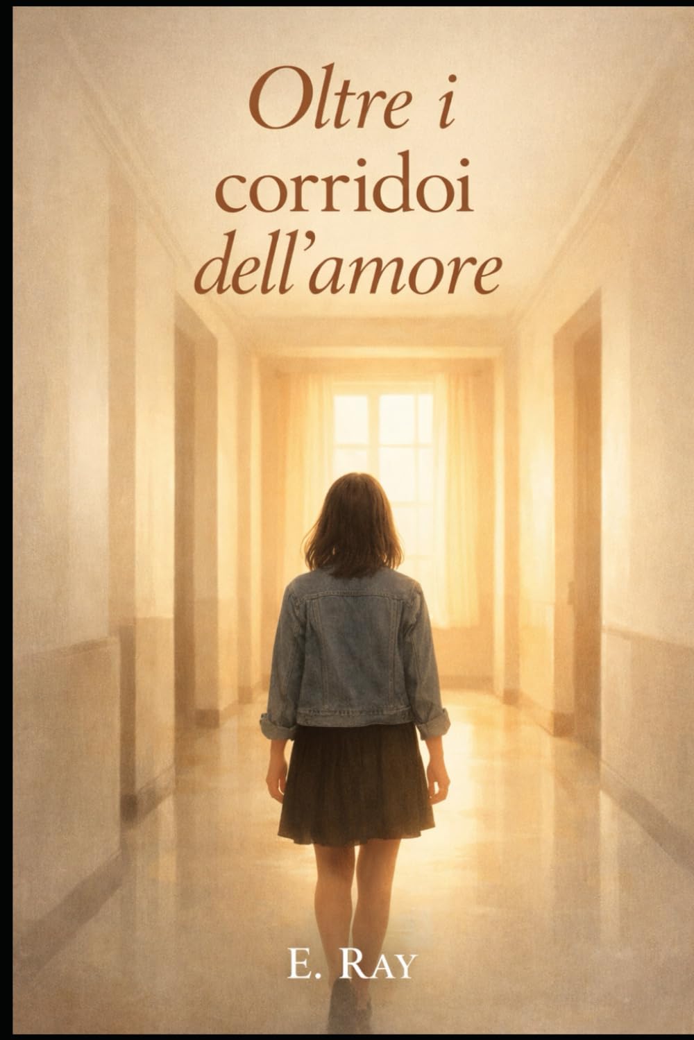 Oltre i corridoi dell’amore (I corridoi del cuore.)