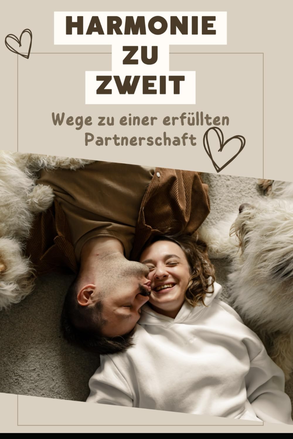 Harmonie zu zweit: Wege zu einer erfüllten Partnerschaft