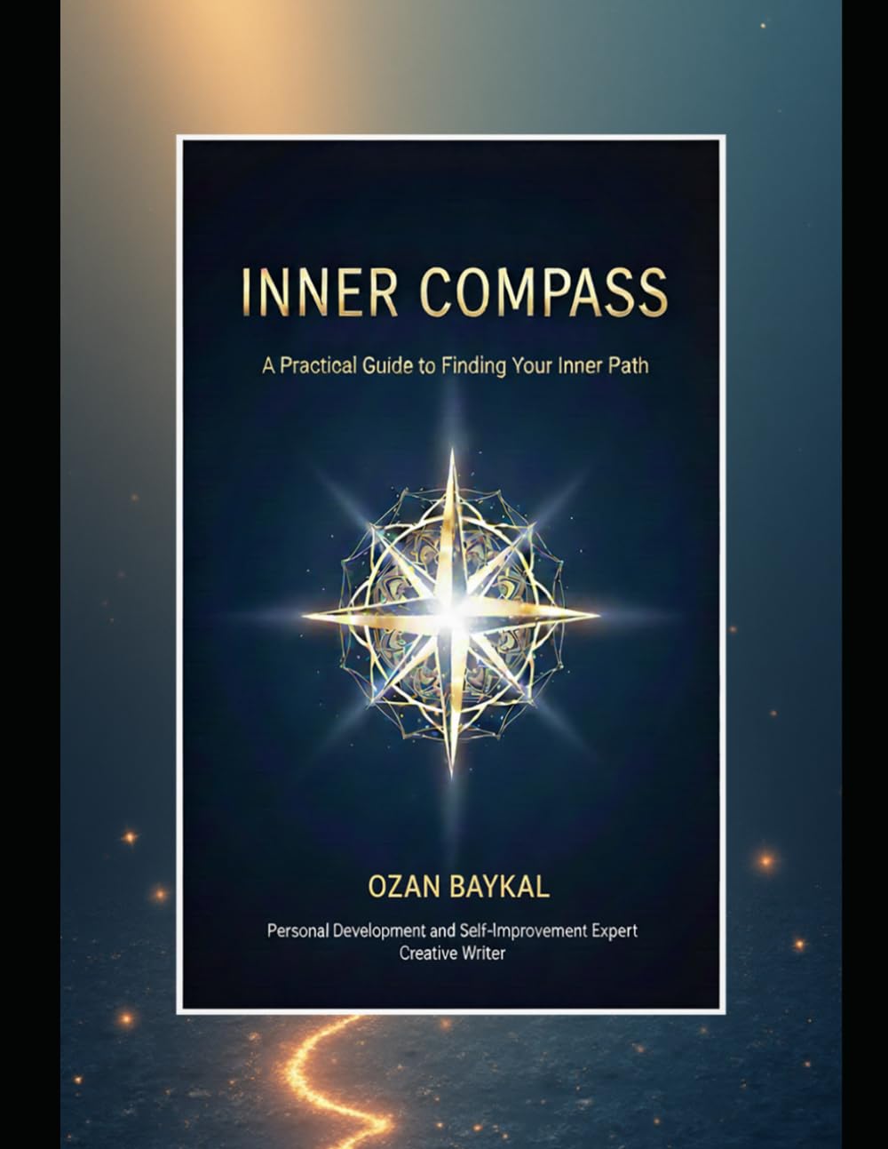 Inner Compass: A Practical Guide to Finding Your Inner Path