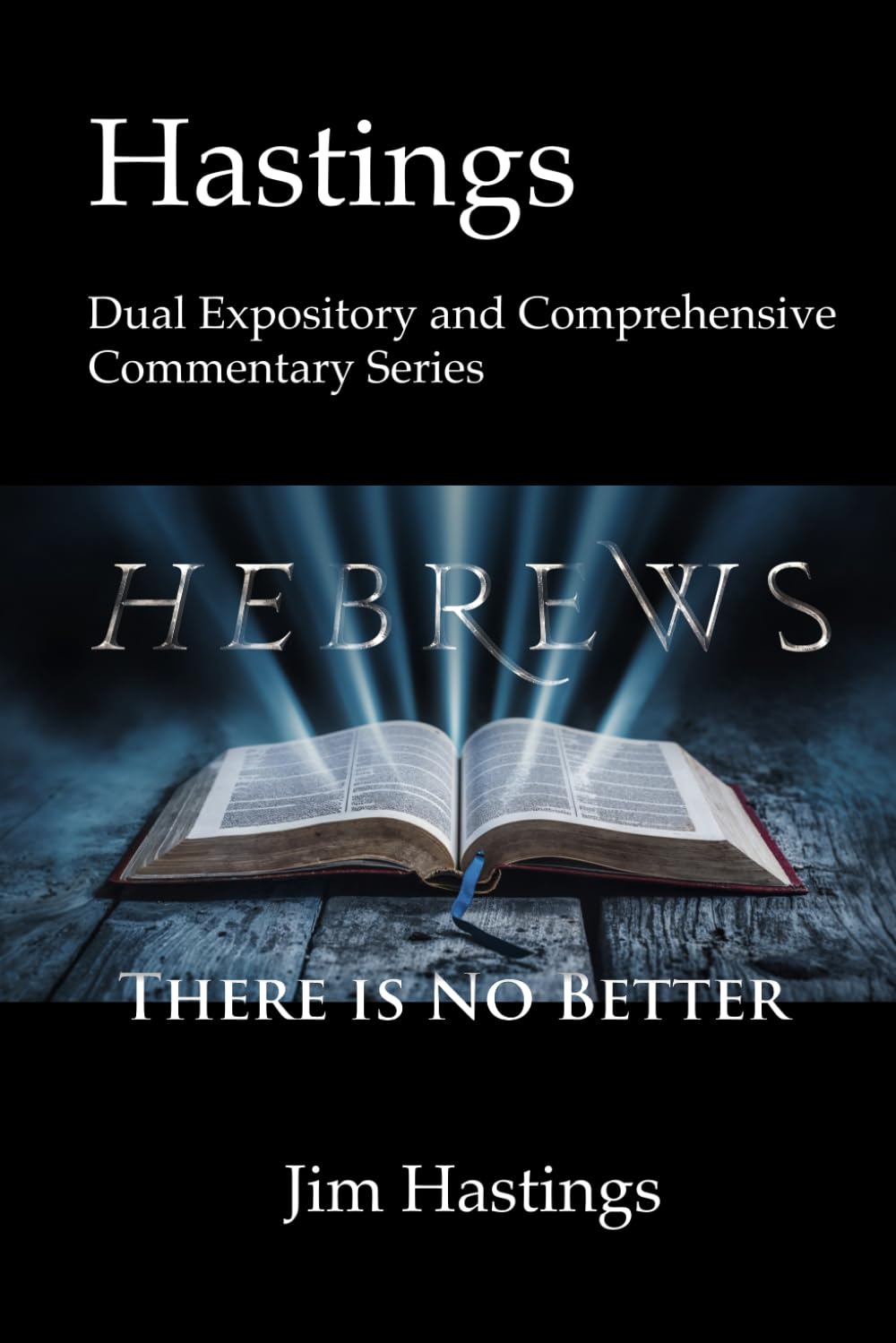 Hebrews: Hastings Dual Expository and Comprehensive Commentary Series
