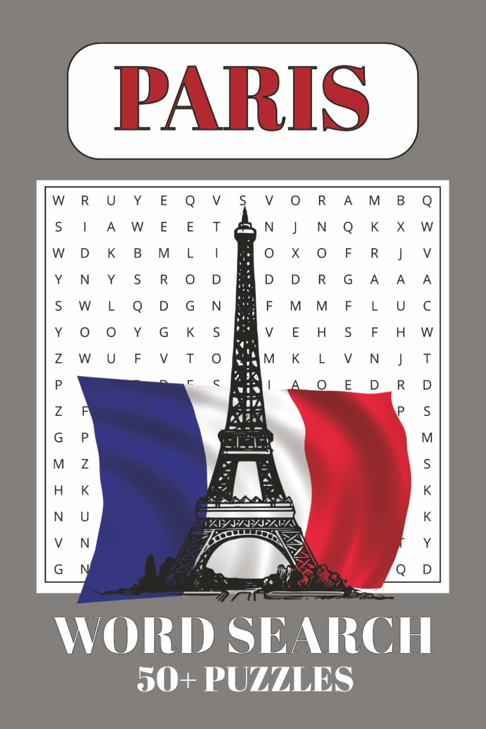 Paris Word Search Puzzle Book: Fun and Relaxing Paris-Themed Word Search Book for Adults and Teens | Explore French Culture, Landmarks & Language Through Engaging Puzzles