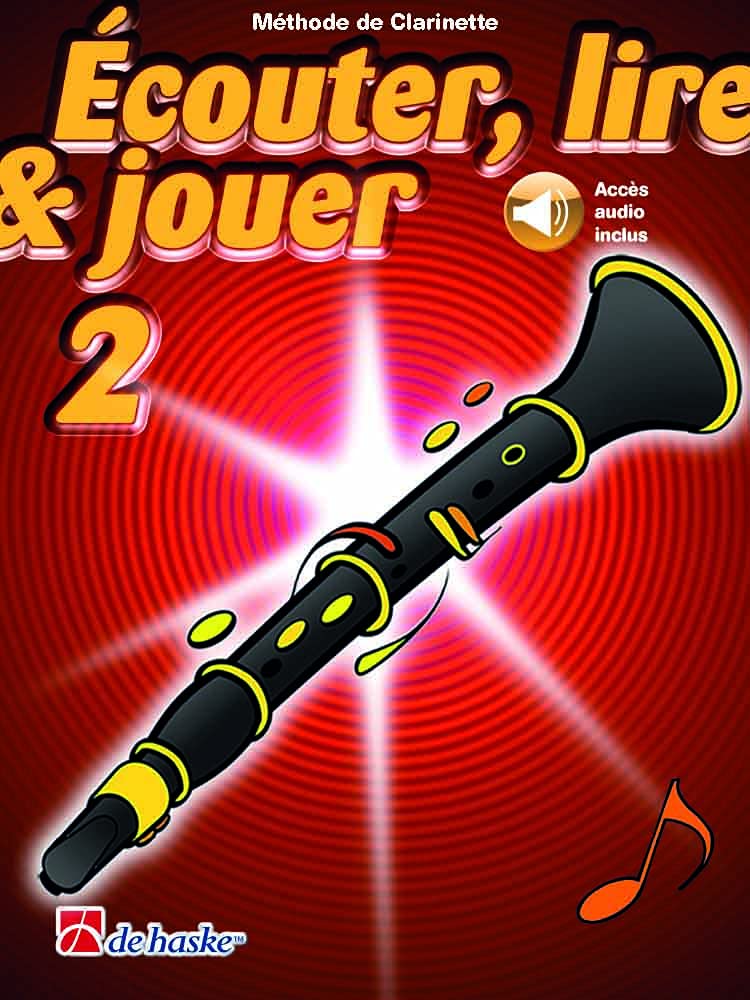 Écouter, lire & jouer 2 Clarinette. Comprend Enregistrement(s) en ligne