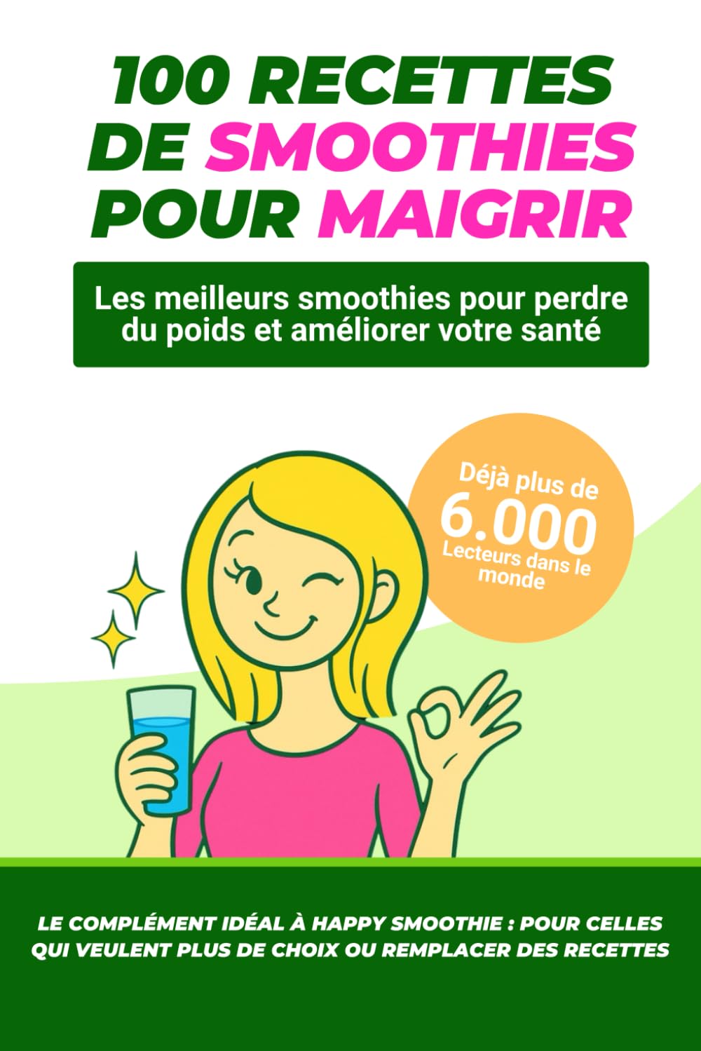 100 recettes de smoothies pour maigrir: Les meilleurs smoothies pour perdre du poids et améliorer votre santé - Happy Smoothie