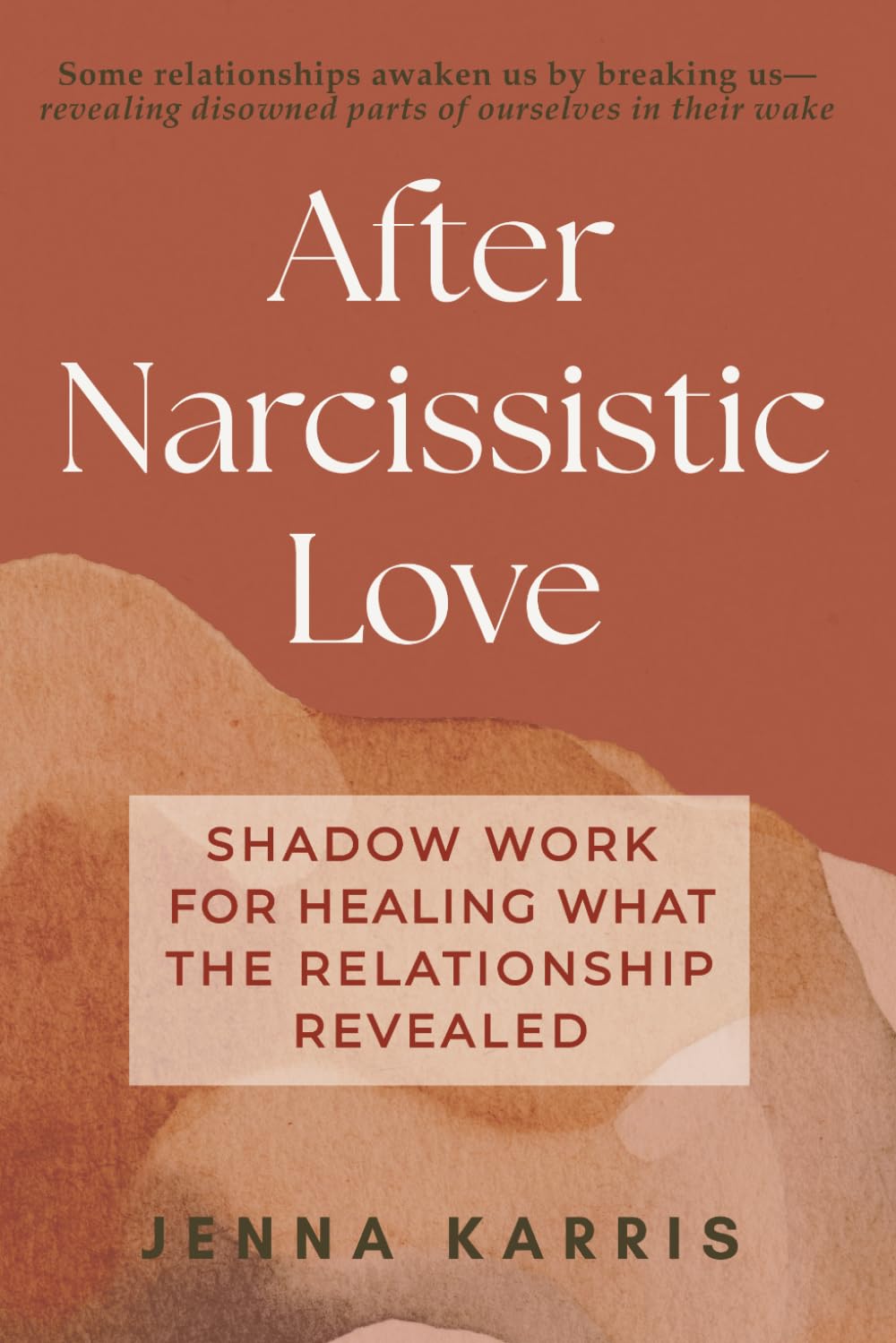 After Narcissistic Love: Shadow Work for Healing What the Relationship Revealed