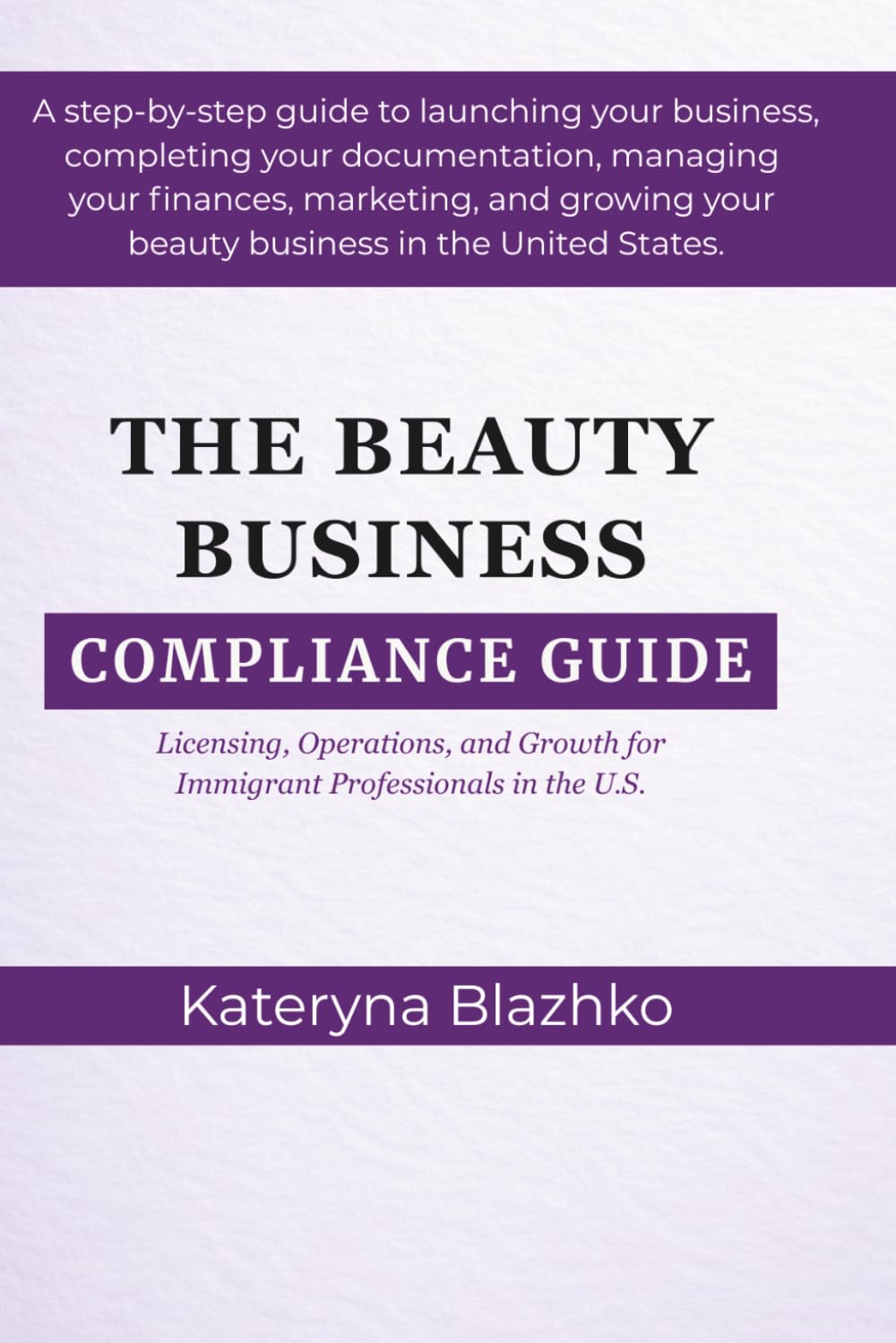 The Beauty Business Compliance Guide: Licensing, Operations, and Growth for Immigrant Professionals in the U.S.