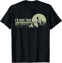 I'd Hike That Funny Hiking Outdoor T-Shirt