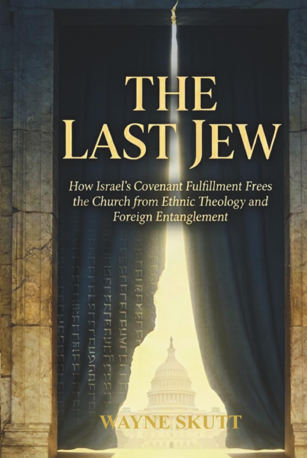 The Last Jew: How Israel's Covenant Fulfillment Frees the Church from Ethnic Theology and Foreign Entanglement