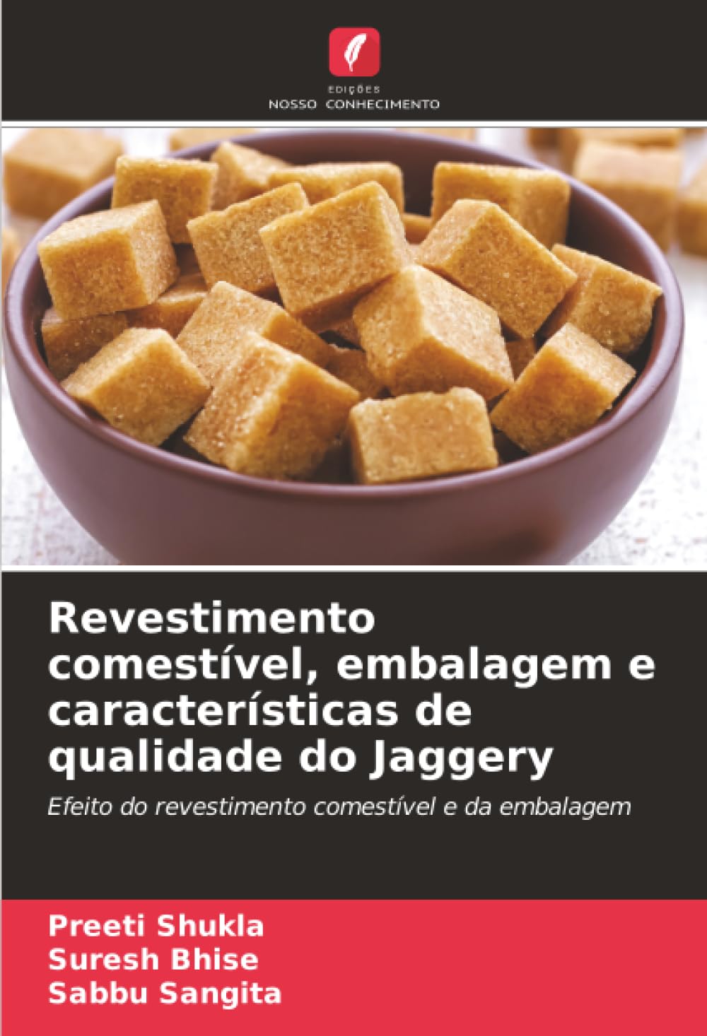 Revestimento comestível, embalagem e características de qualidade do Jaggery: Efeito do revestimento comestível e da embalagem