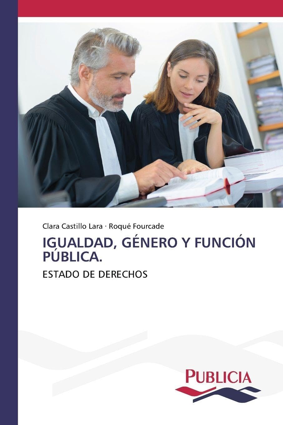 IGUALDAD, GÉNERO Y FUNCIÓN PÚBLICA.: ESTADO DE DERECHOS