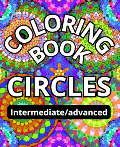Circles: a coloring book with 70 unique designs ranging from intermediate to advanced difficulty
