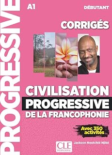 Civilisation Progressive de la Francophonie Corriges - Niveau Debutant