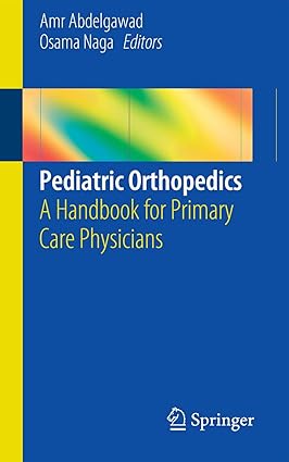 Pediatric Orthopedics: A Handbook For Primary Care Physicians (Pb 2014)