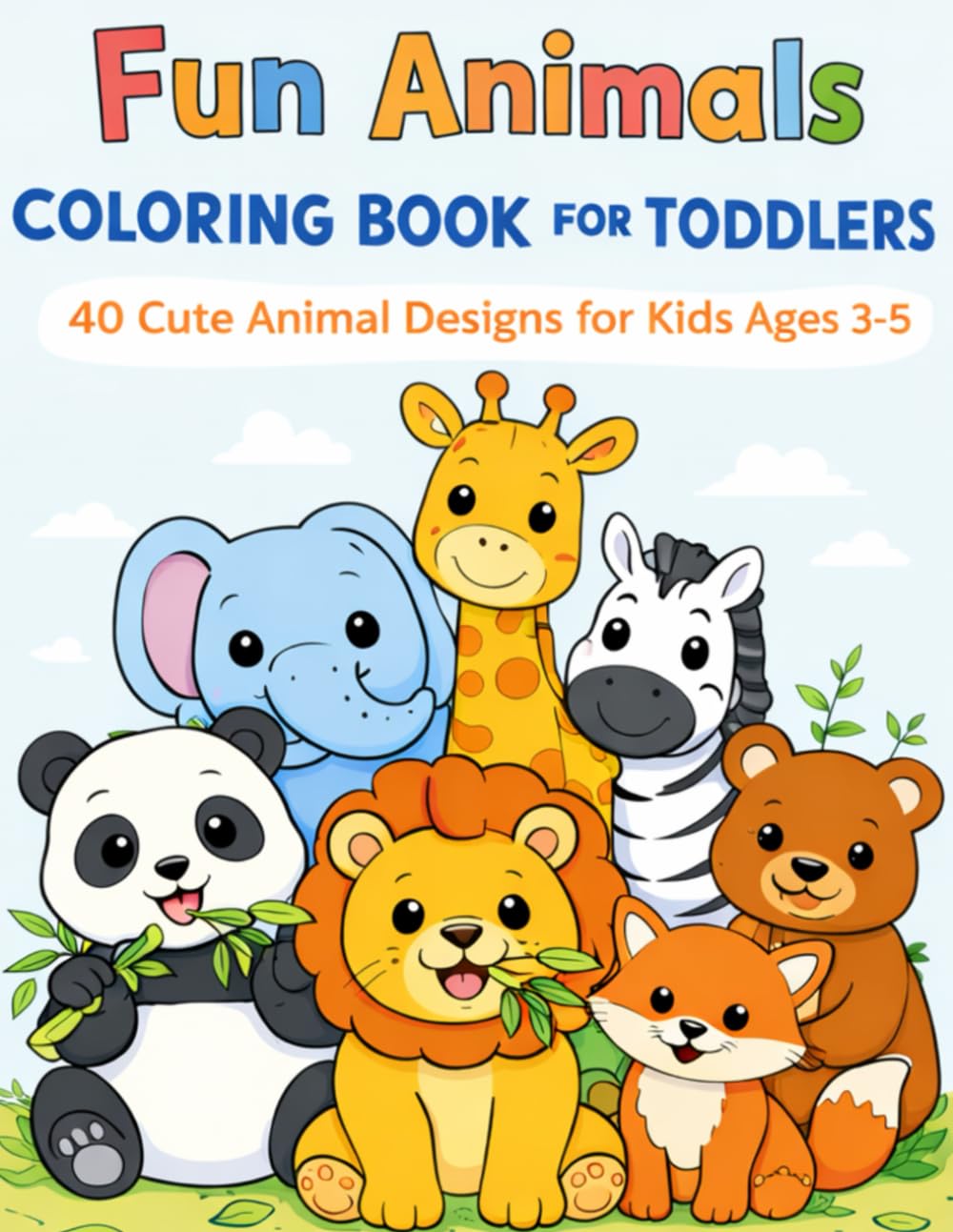 Fun Animals Coloring Book for Toddlers: 40 Cute Animal Designs for Kids Ages 3–5