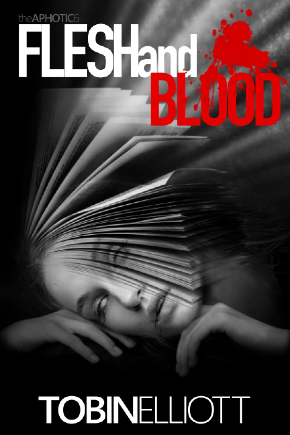 Flesh and Blood: The Sixth and Final Book of the Aphotic