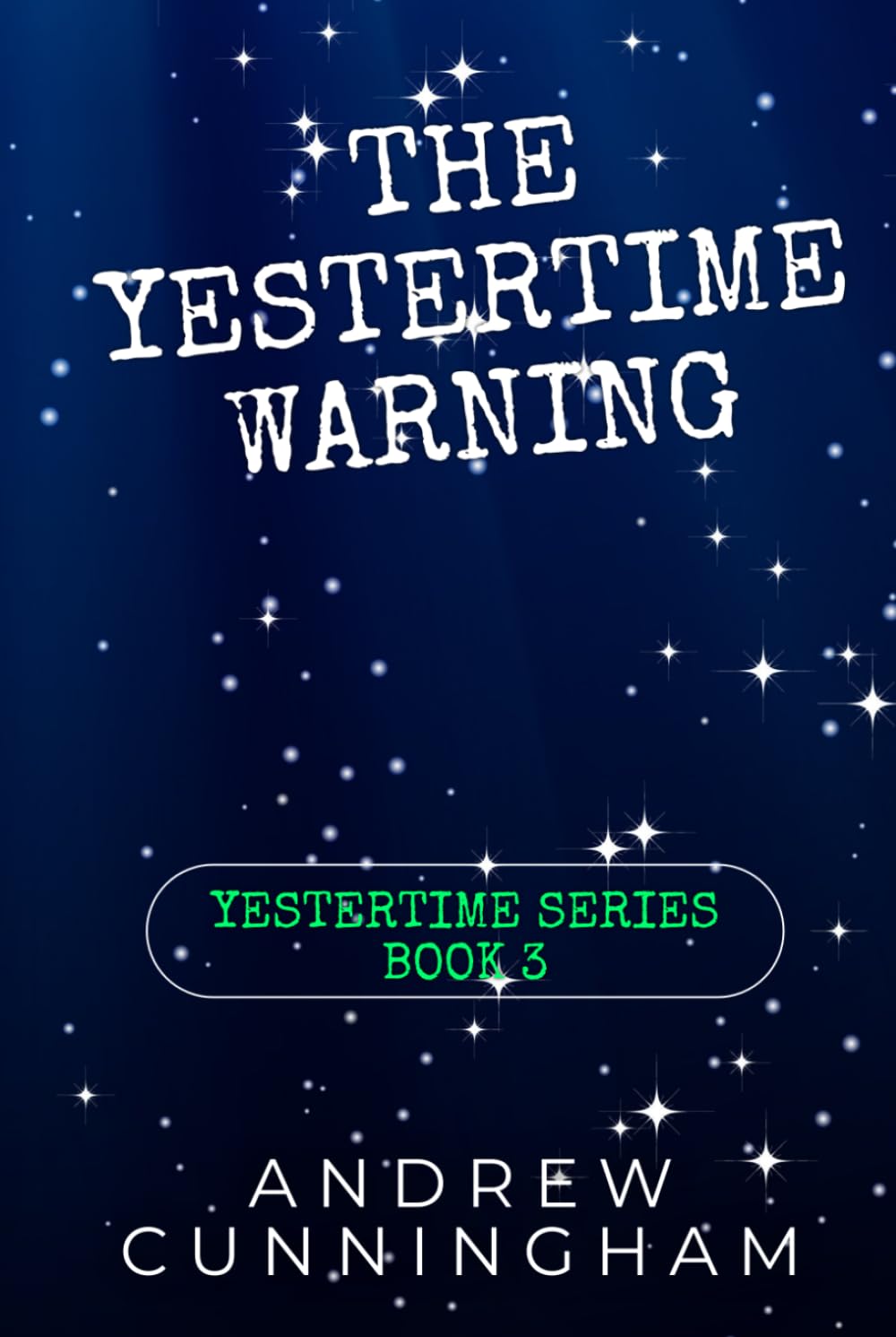 The Yestertime Warning: A Novel of Time Travel (Yestertime Series)