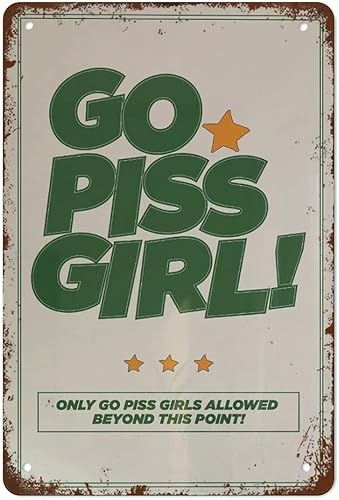 Letrero de metal retro con texto en inglés "Go Piss Girl", decoración de pared para el hogar, cafeterías, oficina, tienda, pubs, club, regalo, para