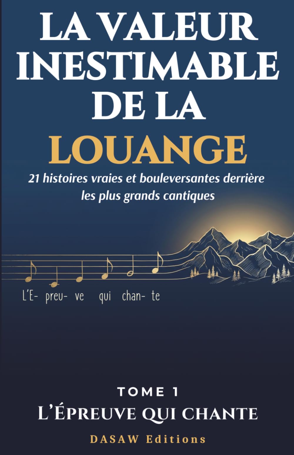 La Valeur Inestimable de la Louange: Les histoires bouleversantes derrière 21 cantiques célèbres