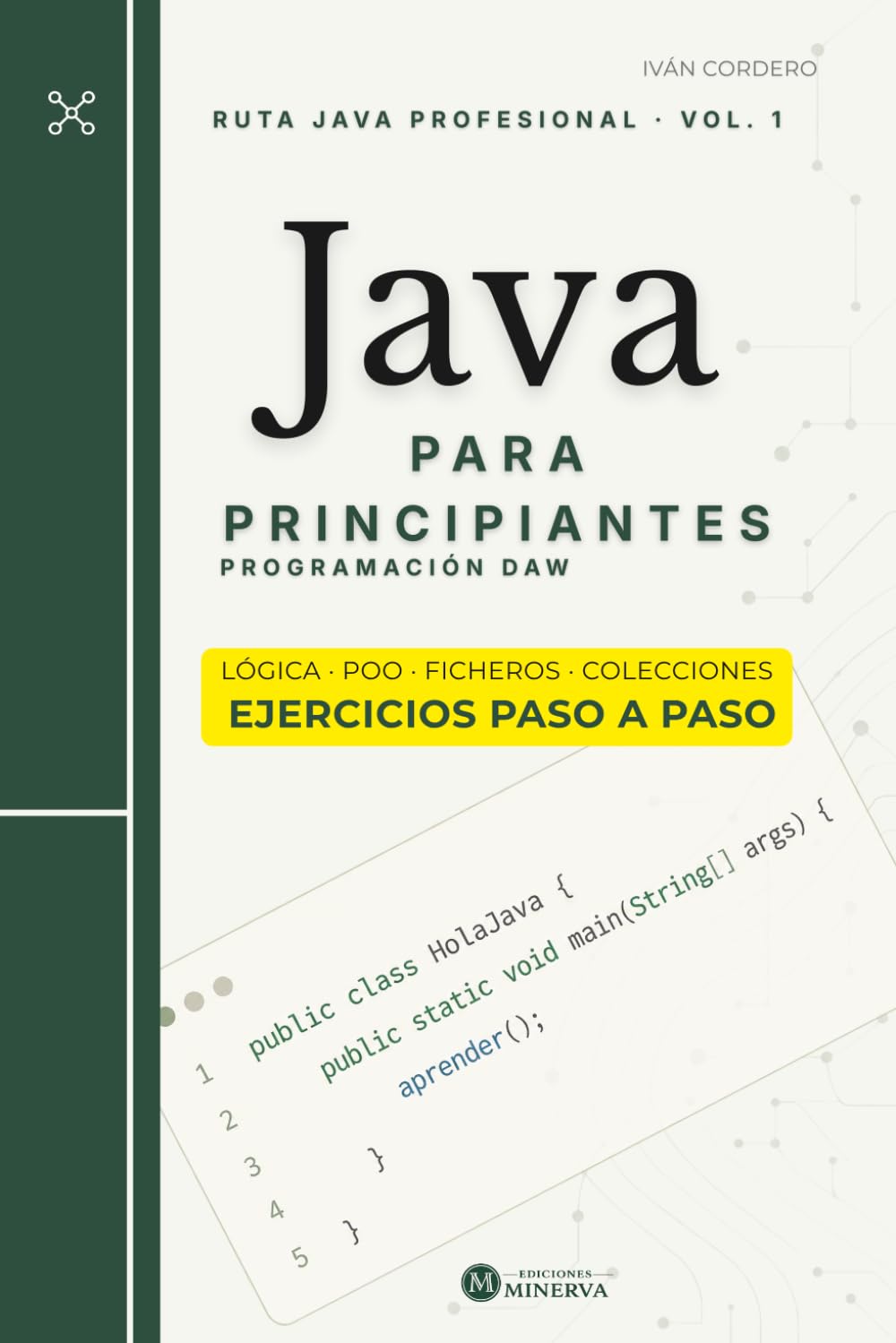 Programación DAW: Libro Java para estudiantes de 1° de DAW: Lógica, POO, ficheros, colecciones
