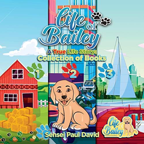 Life of Bailey: Collection of Books 1, 2 &amp;amp; 3 by Sensei Paul David episode artwork