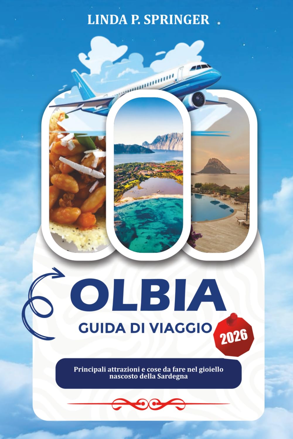 OLBIA GUIDA DI VIAGGIO 2026: Principali attrazioni e cose da fare nel gioiello nascosto della Sardegna
