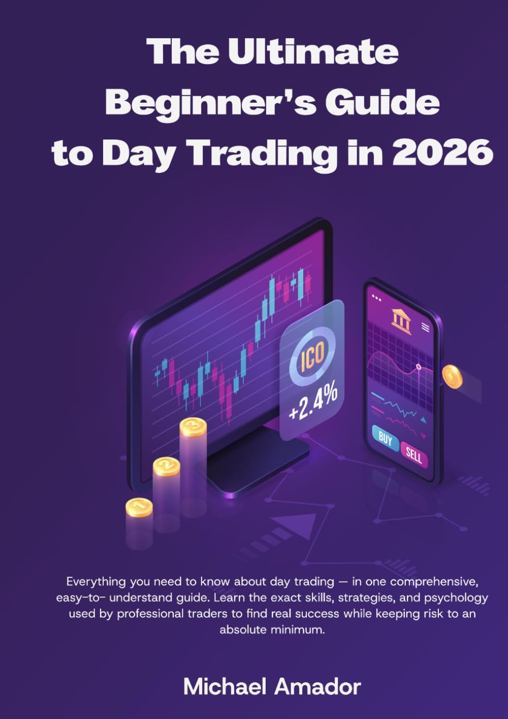The Smart Trader's Edge: Daytrading and Investing Strategies to Build Wealth in Any Market: A Step-by-Step Guide to Technical Analysis, Risk ... Portfolio Growth for Beginners and Beyond