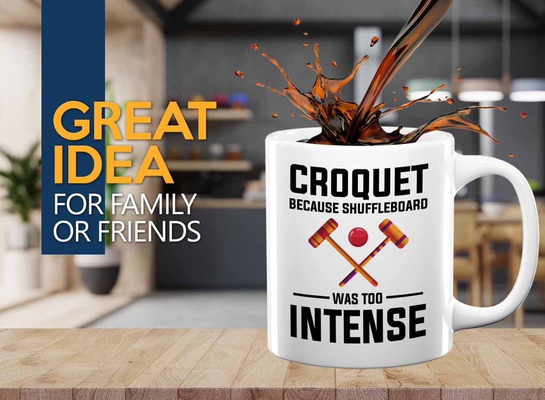 Croquet Coffee Mug 11oz White - Croquet: because shuffleboard - Tennis Racquetball Outdoor Game Netball Softball For Sport Lover