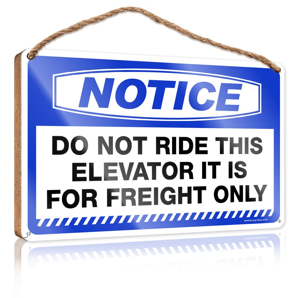 YYHLEH My Way Backyard Decor Notice Do Not Ride This Elevator It Is For Freight Only Wooden Sign(20X30CM)