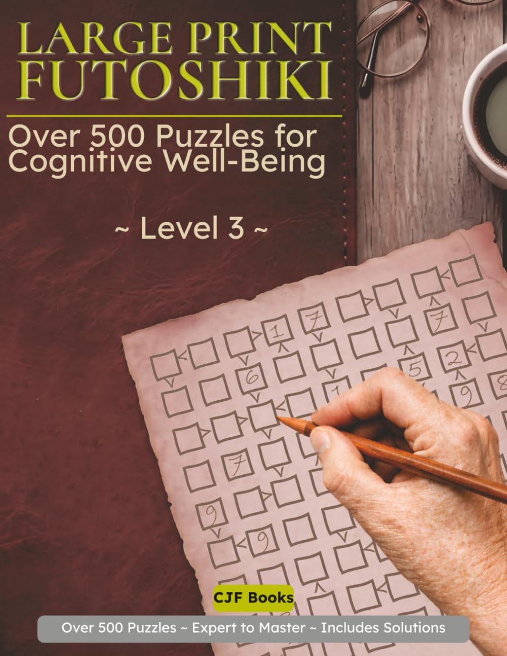 Futoshiki Large Print – Level 3: Over 500 Inequality Logic Puzzles for Adults | Intermediate to Expert | 8x8 Grids | 9x9 Grids | Brain Teasers with Solutions