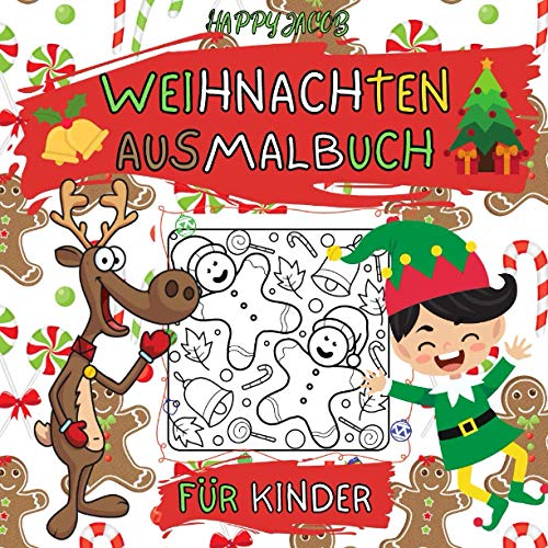 Preisvergleich Produktbild Weihnachten Ausmalbuch für Kinder: Weihnachtsmann Weihnachtselfen Nikolaus Rentier Malbuch für Jungen und Mädchen ab 2 Jahre / Mein Erstes Malbuch Weihnachten für Kindergarten / Fröhliche Weihnachten