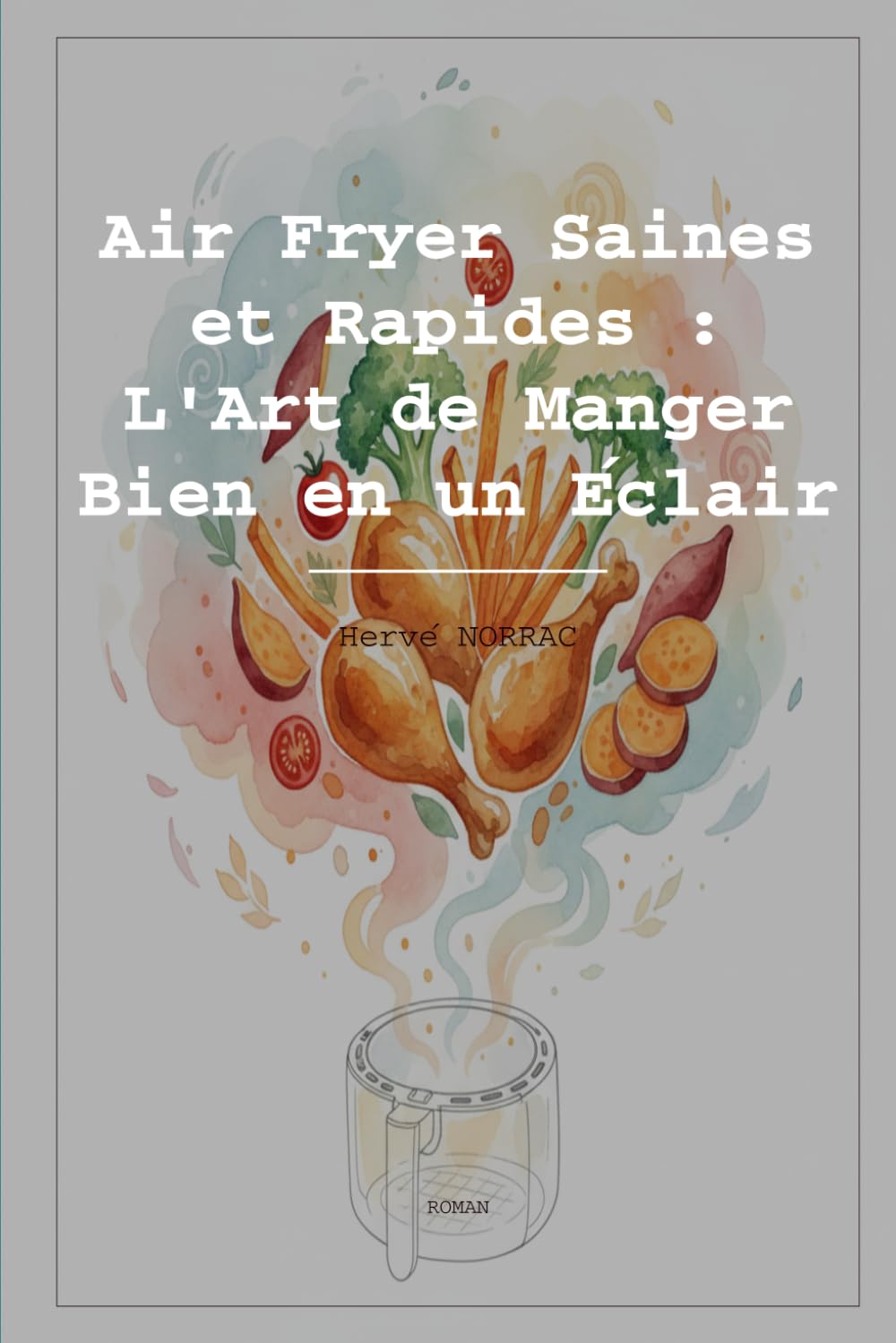Air Fryer Saines et Rapides: L'Art de Manger Bien en un Éclair