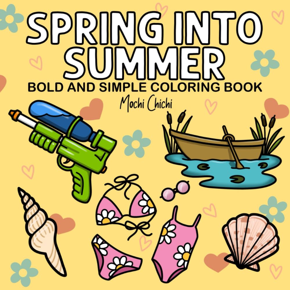 Spring Into Summer: Bold and Simple Coloring Book for Kids Teens and Adults