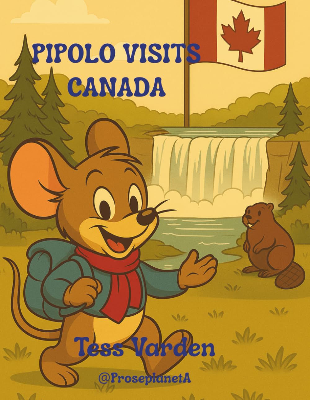 Pipolo Visits Canada (The Adventures of Pipolo the Traveling Mouse)
