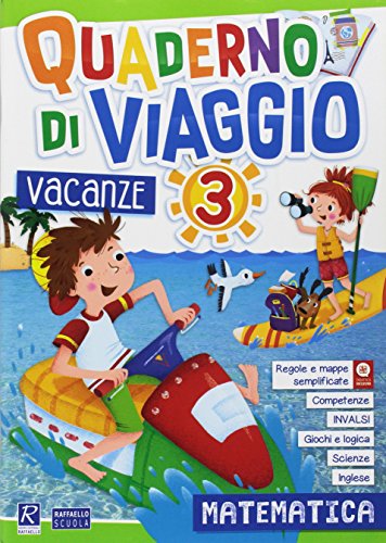 Quaderno di viaggio. Vacanze. Matematica. Per la Scuola elementare (Vol. 3)