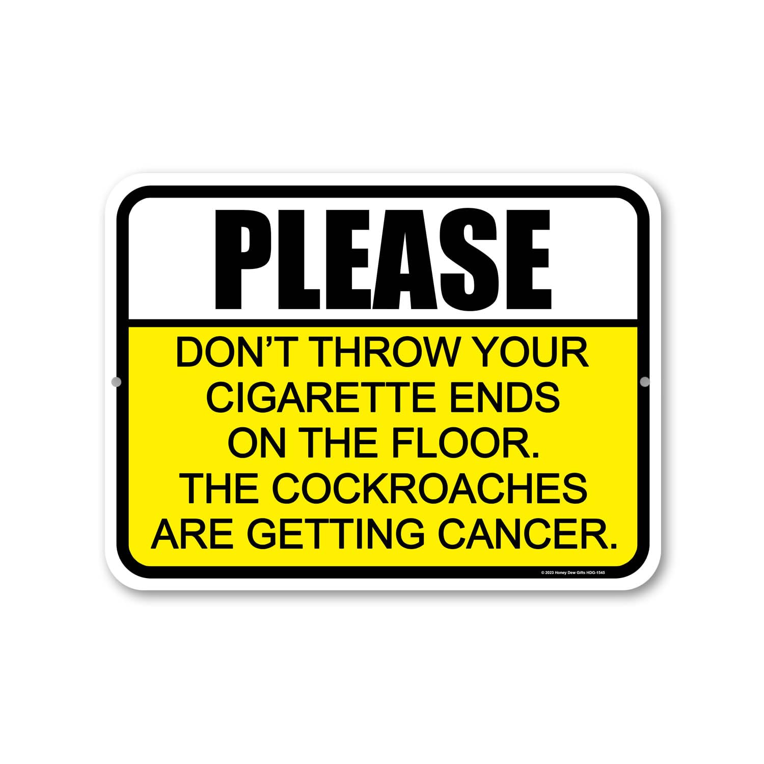 Honey Dew GiftsPlease Do Not Throw Cigarette Ends on the Floor, 12 inch by 9 inch, Made in USA, Metal Sign Post, Funny Metal Sign, Warning Sign, Business & Store Signs, Retail Store Sign