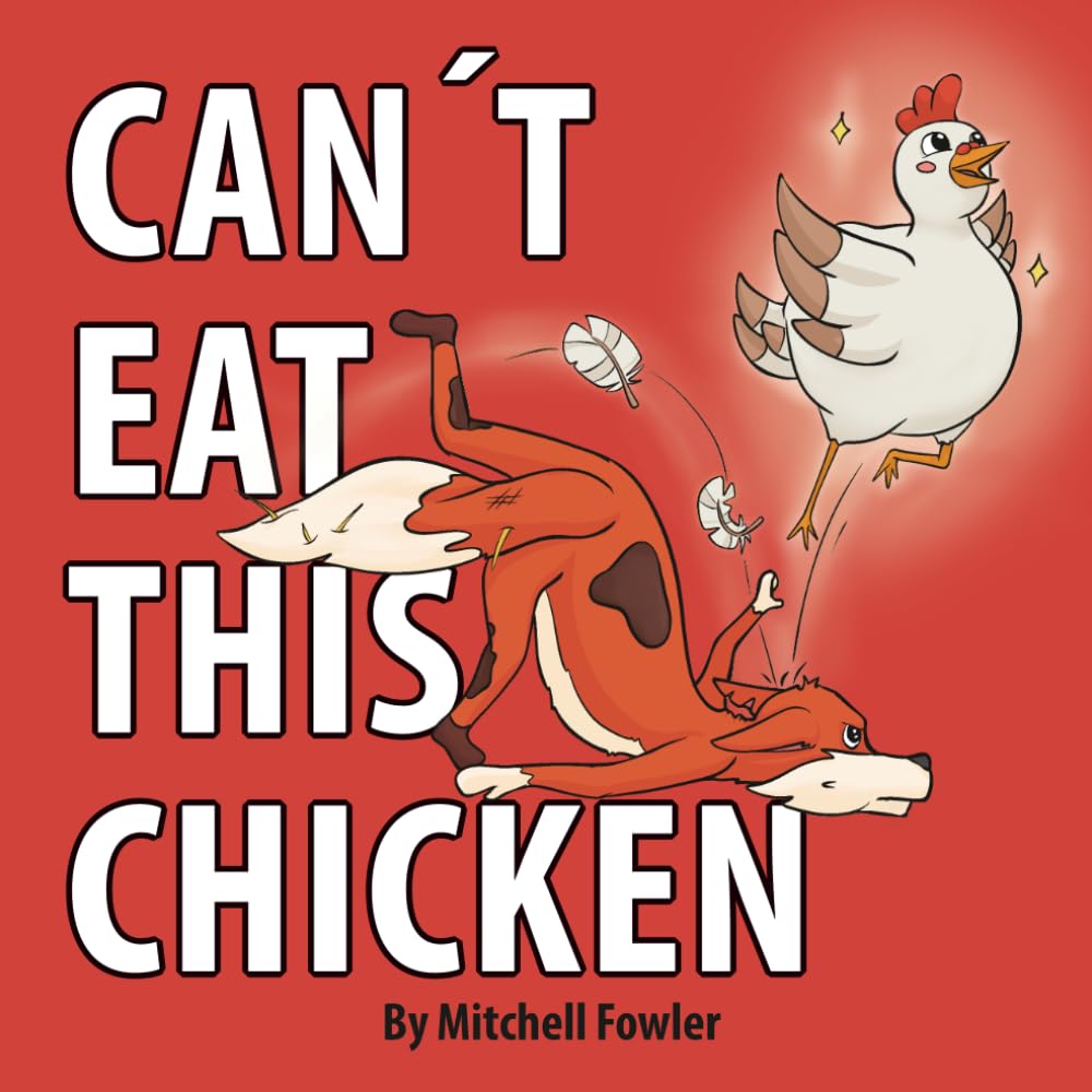 Can't Eat This Chicken: A Funny Farmyard Frenzy Children's Rhyming Book for Kids Ages 3-7 (Dynamo Joe)