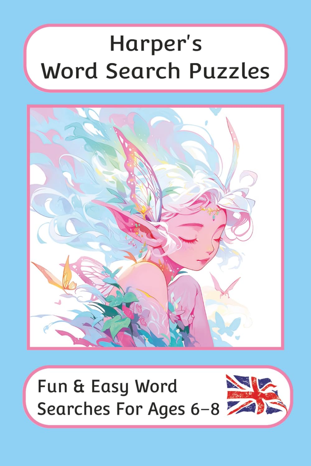 Harper's Word Search Puzzles - Fun & Easy Words Searches For Ages 6 to 8: A word search book with familiar British words and spellings: Personalised ... For Children - British Spellings And Themes)