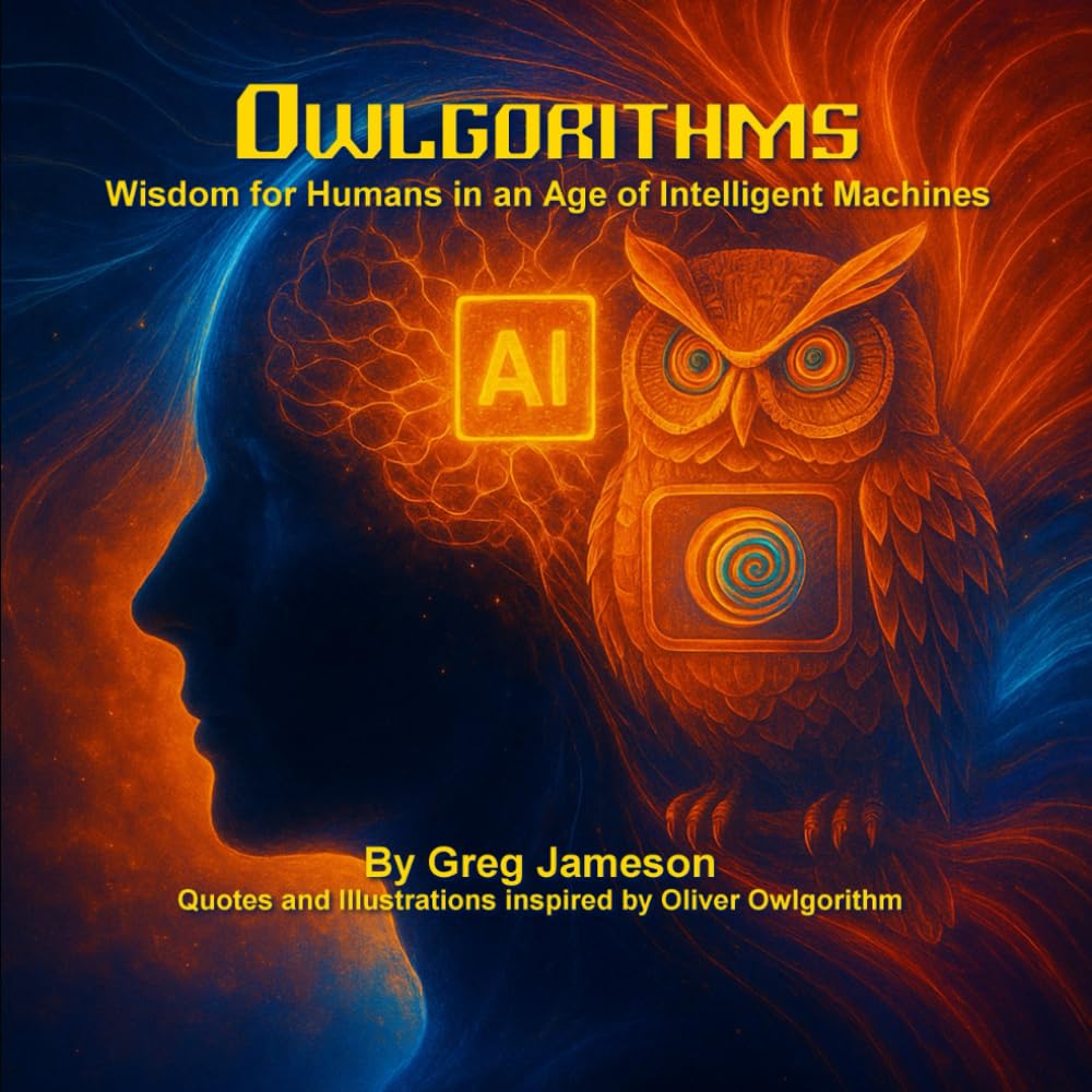 Owlgorithms: Wisdom for Humans in an Age of Intelligent Machines
