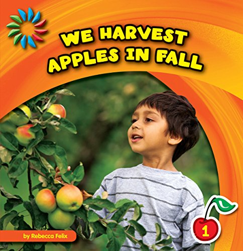 We Harvest Apples in Fall (21st Century Basic Skills Library: Level 1: Let's Look at Fall)