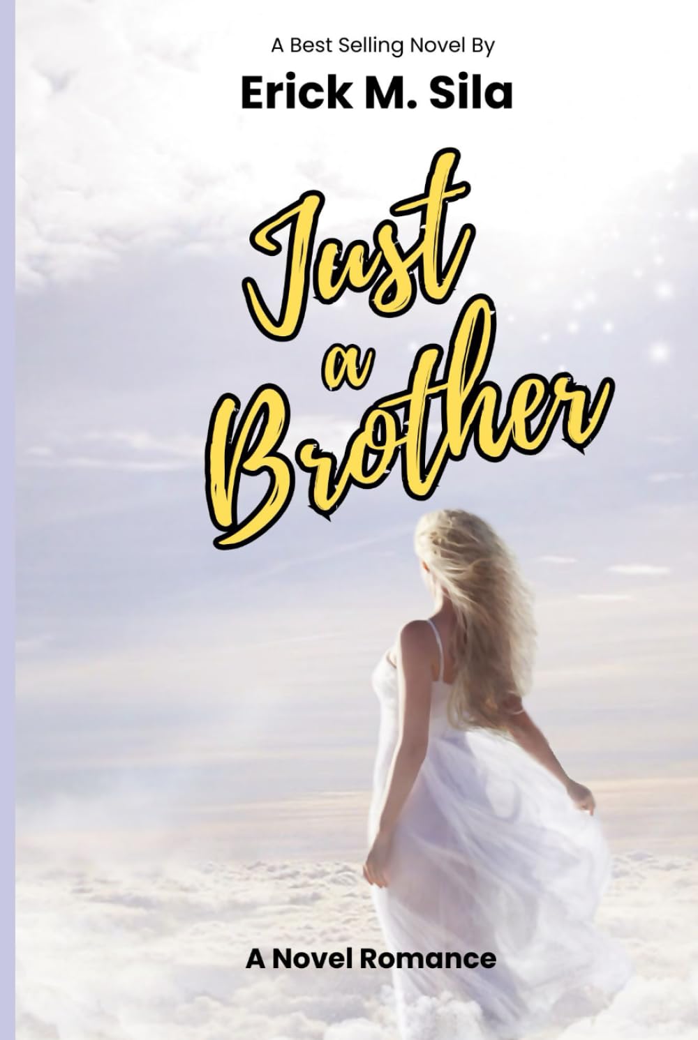JUST A BROTHER: A ROMANCE NOVEL