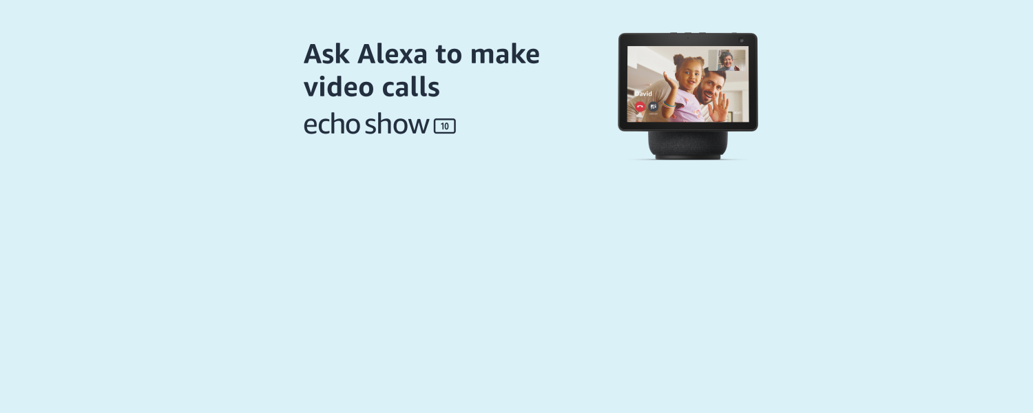 Ask Alexa to make video calls. Echo Show 10.