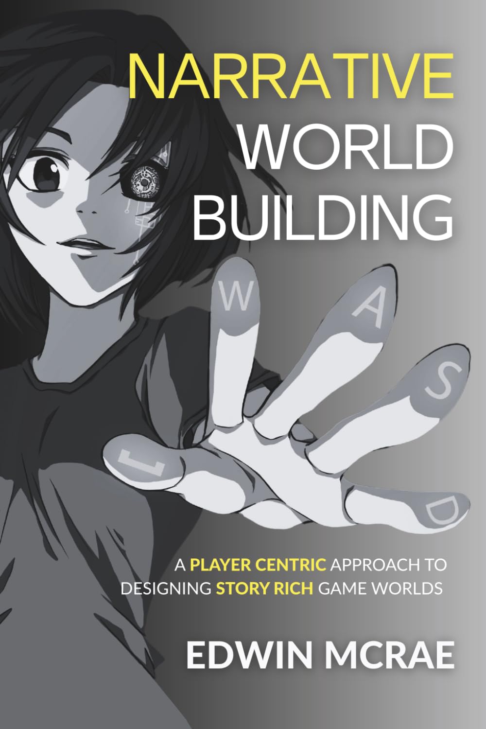Narrative Worldbuilding: A Player Centric Approach to Designing Story Rich Game Worlds