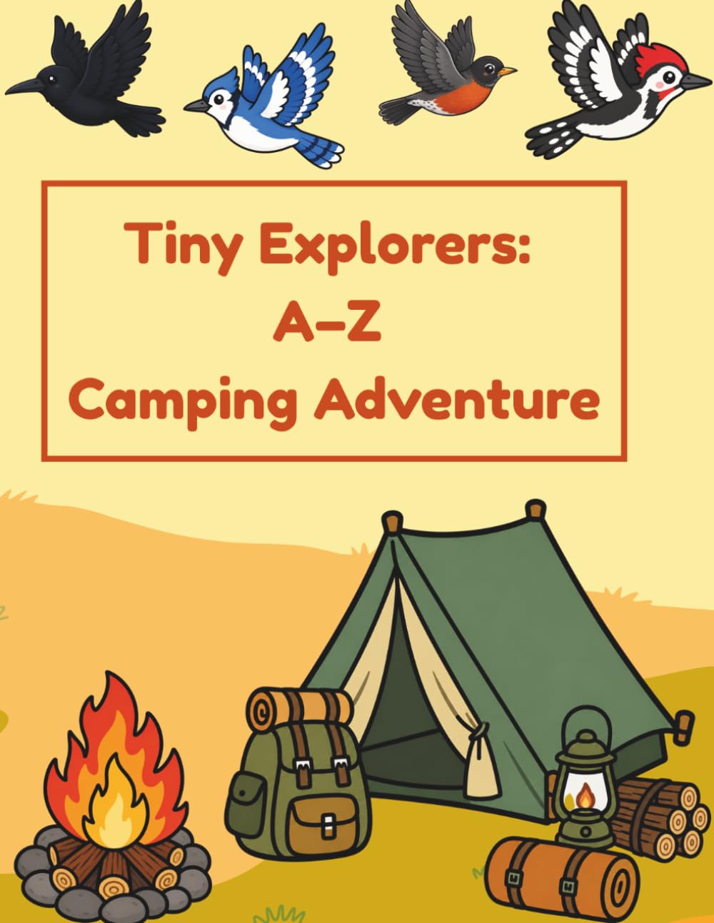 Tiny Explorers:: A–Z Camping Adventure