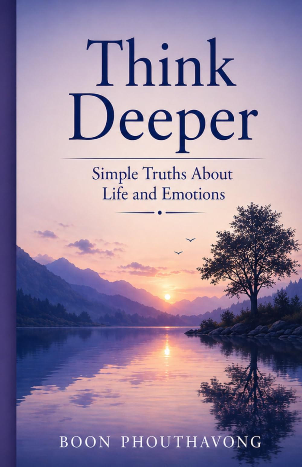 Think Deeper: Simple Truths About Life and Emotions