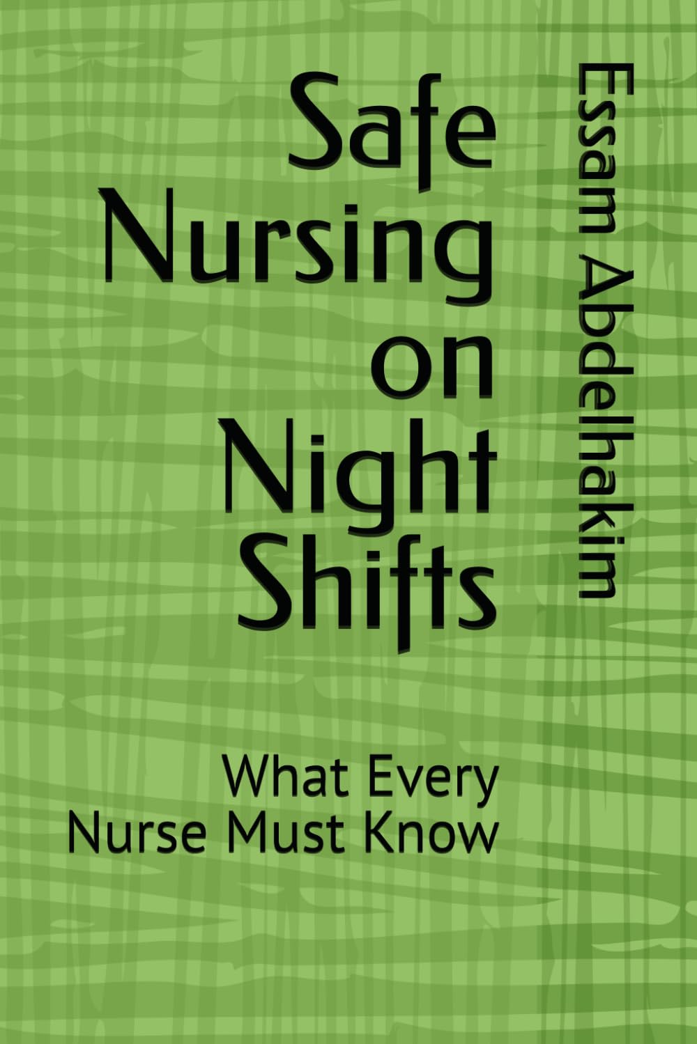 Safe Nursing on Night Shifts: What Every Nurse Must Know: 6 (NursePathway)