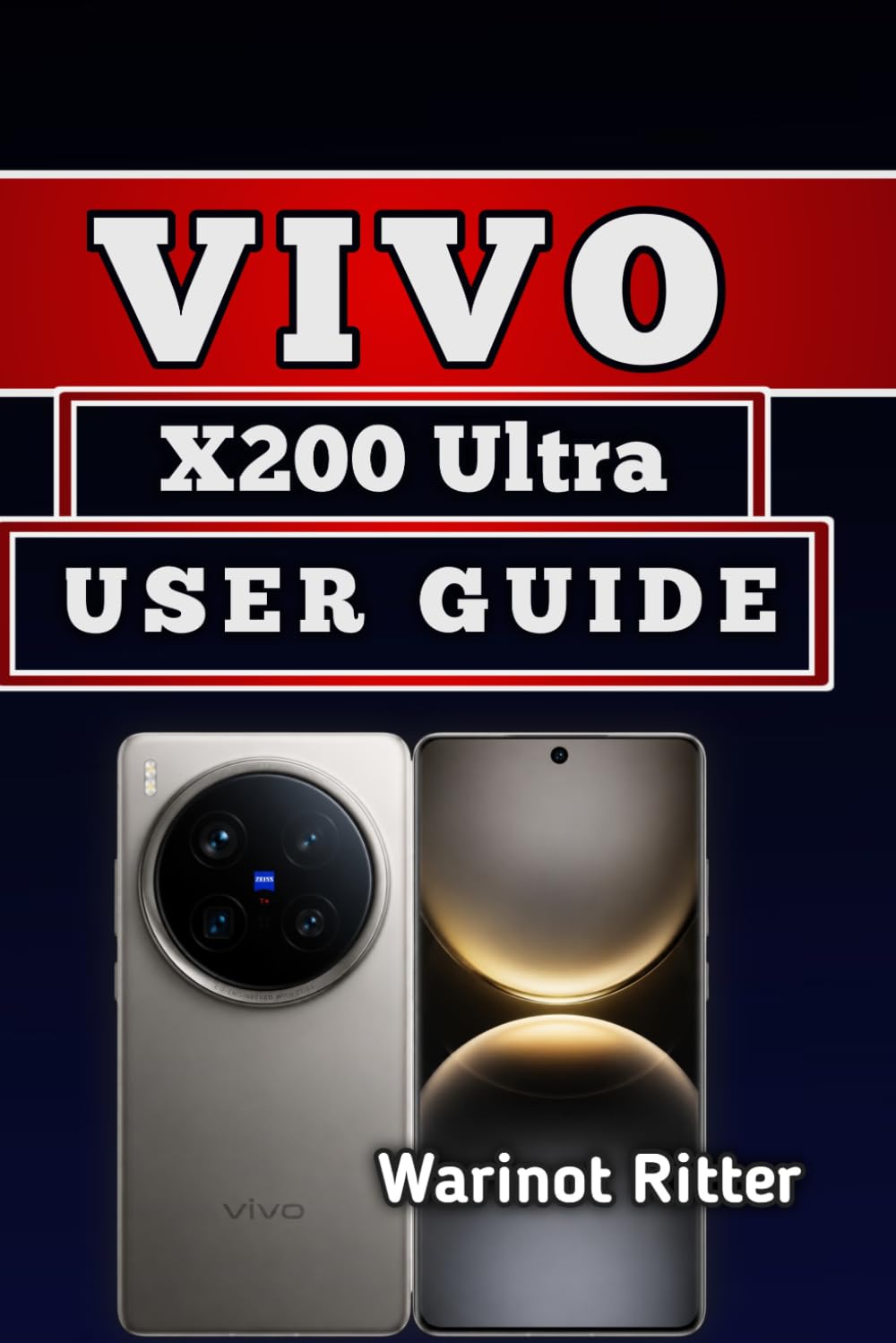 VIVO X200 ULTRA USER GUIDE: Master Photography, Performance & Settings