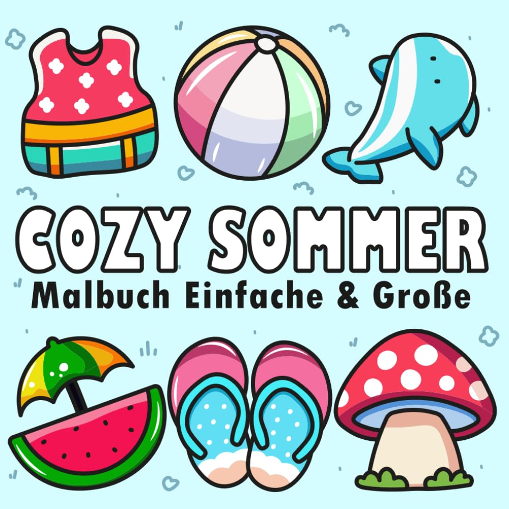 Cozy Sommer Malbuch: Süßes und Einfaches Ausmalbuch für Erwachsene und Kinder